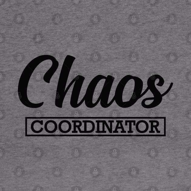 Mom / Kindergarten Teacher - Chaos Coordinator by KC Happy Shop